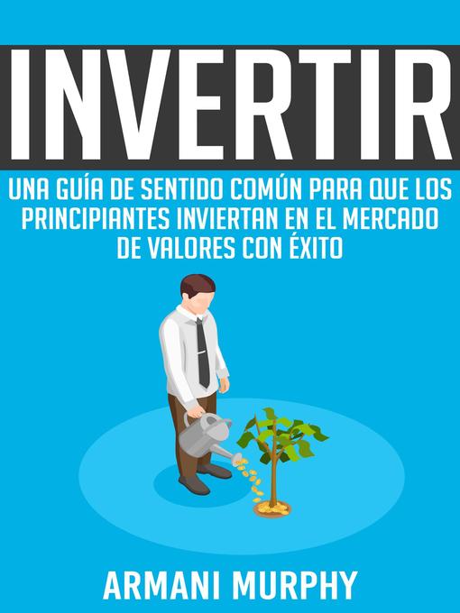 Title details for Invertir by Armani Murphy - Wait list